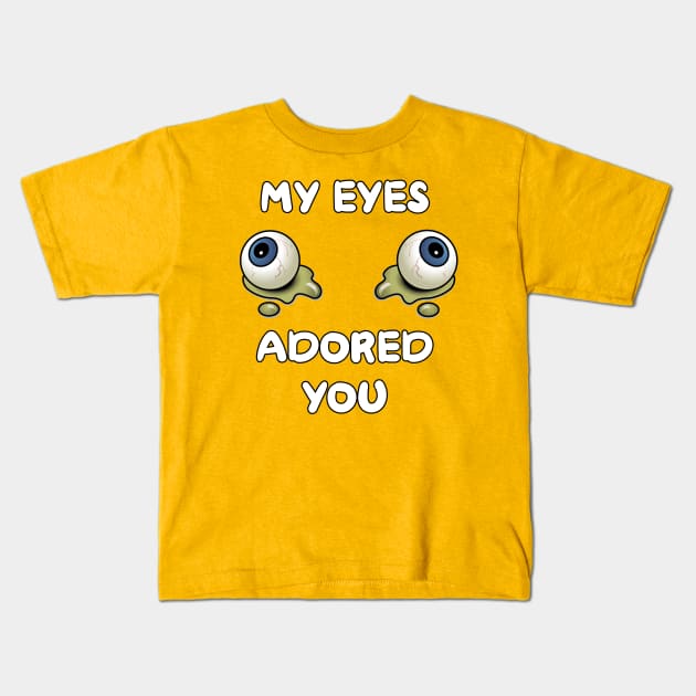 My Eyes Adored You Kids T-Shirt by Kleiertees